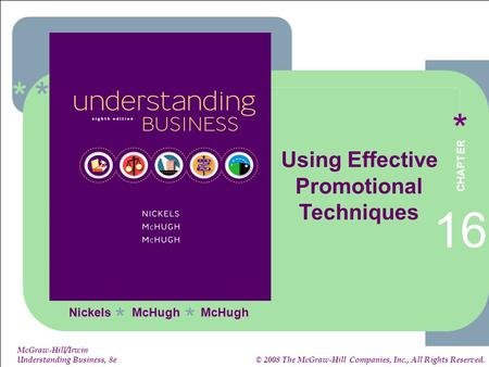 ****** 16-1 1-1 McGraw-Hill/Irwin Understanding Business, 8e © 2008 The McGraw-Hill Companies, Inc., All Rights Reserved. Nickels McHugh McHugh ** Using.