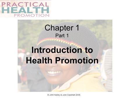 Chapter 1 Part 1 Introduction to Health Promotion