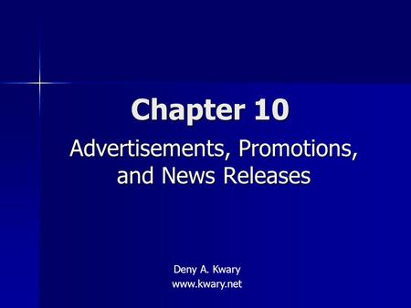 Advertisements, Promotions, and News Releases Chapter 10 Deny A. Kwary www.kwary.net.