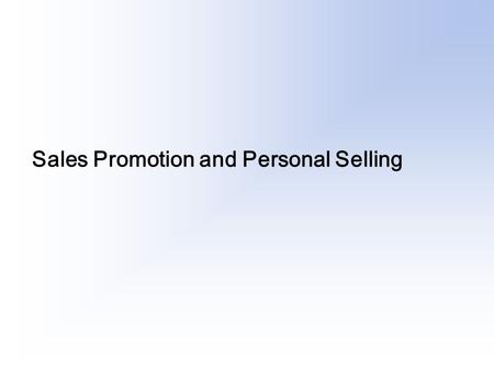 Sales Promotion and Personal Selling