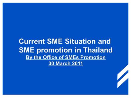 Current SME Situation and SME promotion in Thailand