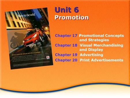 Unit 6 Promotion Chapter 17 Promotional Concepts and Strategies