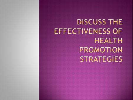 Discuss the effectiveness of health promotion strategies