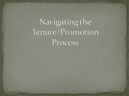 Tenure is awarded when the candidate successfully demonstrates meritorious performance in teaching, research/scholarly/creative accomplishment and service.