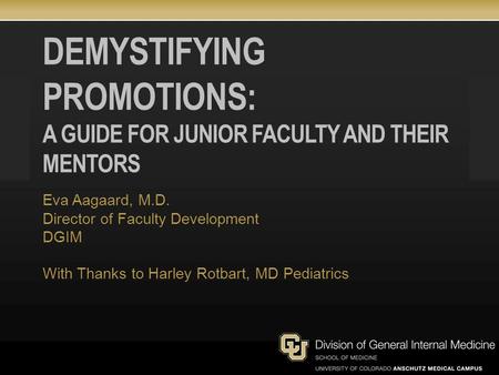 DEMYSTIFYING PROMOTIONS: A Guide for Junior Faculty and Their Mentors