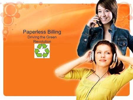 Paperless Billing Driving the Green Revolution. Promotion Objective Execute a promotion that will increase the number of credit card accounts that select.