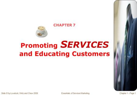 CHAPTER 7 Promoting SERVICES and Educating Customers