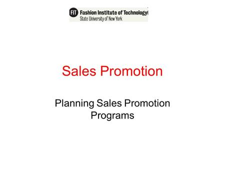 Sales Promotion Planning Sales Promotion Programs.