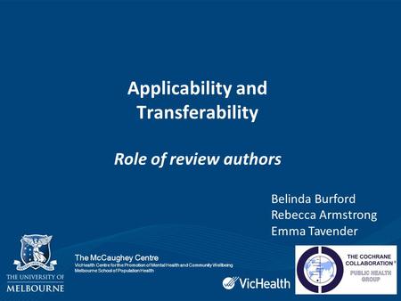 The McCaughey Centre VicHealth Centre for the Promotion of Mental Health and Community Wellbeing Melbourne School of Population Health Applicability and.