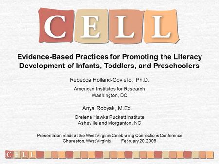 Evidence-Based Practices for Promoting the Literacy Development of Infants, Toddlers, and Preschoolers Rebecca Holland-Coviello, Ph.D. American Institutes.