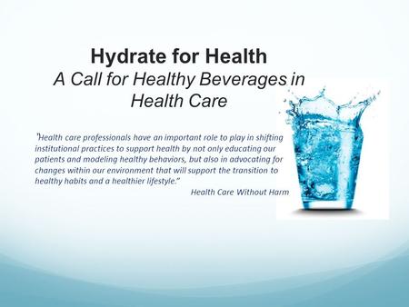 Health care professionals have an important role to play in shifting institutional practices to support health by not only educating our patients and modeling.