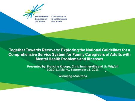 Together Towards Recovery: Exploring the National Guidelines for a Comprehensive Service System for Family Caregivers of Adults with Mental Health Problems.