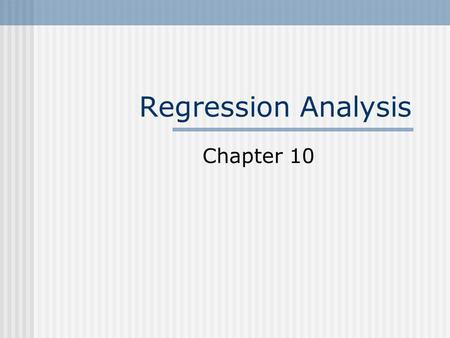 Regression Analysis Chapter 10.