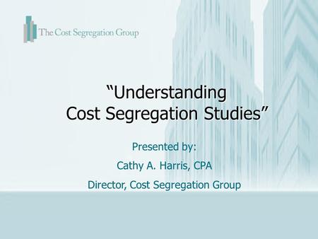 “Understanding Cost Segregation Studies”