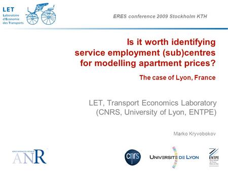 Is it worth identifying service employment (sub)centres for modelling apartment prices? The case of Lyon, France LET, Transport Economics Laboratory (CNRS,