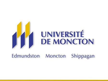 Largest francophone University outside Quebec Secure, safe, warm environment Located in the only official billingual city and province in Canada Université.