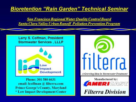 Bioretention Rain Garden Technical Seminar San Francisco Regional Water Quality Control Board Santa Clara Valley Urban Runoff Pollution Prevention Program.