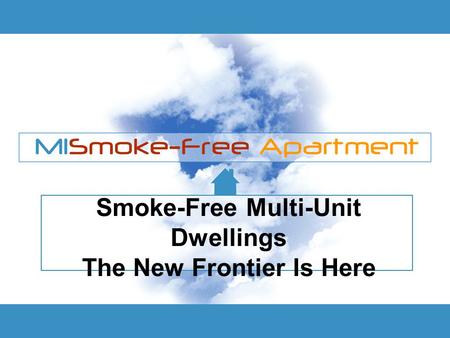 Smoke-Free Multi-Unit Dwellings The New Frontier Is Here.