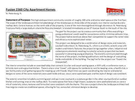 Fusion 1560 City Apartment Homes St. Petersburg, FL Statement of Purpose : This high-end apartment community consists of roughly 300 units and some retail.