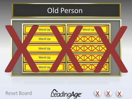 X X X X X X Old Person X X X Reset Board Older Adult Elder Person