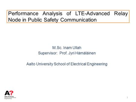 M.Sc. Inam Ullah Supervisor:  Prof. Jyri Hämäläinen