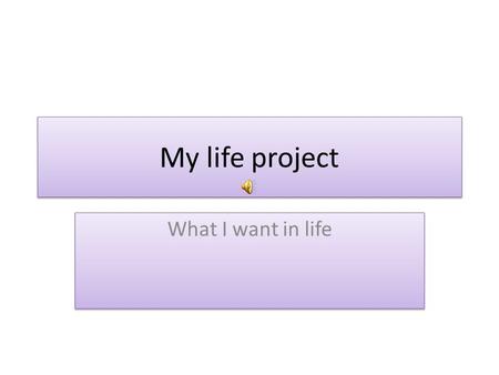 My life project What I want in life. My Job My Job- As a daycare teacher Job description- Take care of children Work with children Feed & watch over kids.