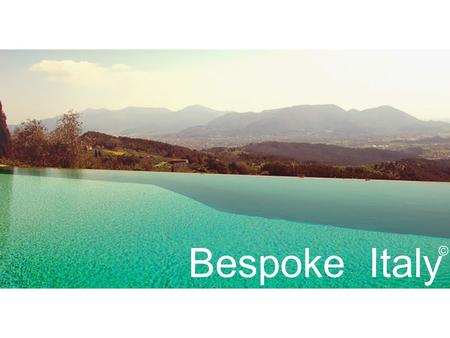 Bespoke Italy ©. Bespoke Italy© works with Italys most luxurious villas, exclusive apartments and boutique hotels - only for the most discerning of travellers.