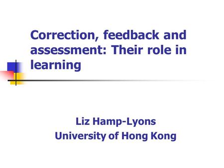 Correction, feedback and assessment: Their role in learning