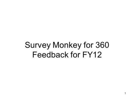 Survey Monkey for 360 Feedback for FY12