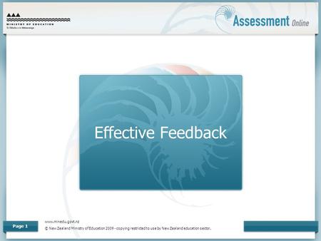 Www.minedu.govt.nz © New Zealand Ministry of Education 2009 - copying restricted to use by New Zealand education sector. Page 1 Effective Feedback.