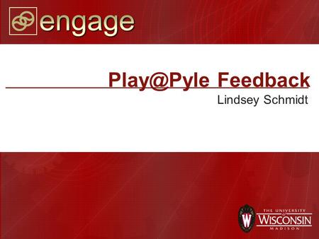 Feedback Lindsey Schmidt. What part of was most valuable to you? Plenary Speakers (10) Poster Session (9) Breakout sessions (8) Presentations.