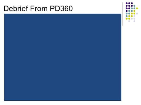 Debrief From PD360.