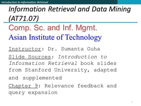 Information Retrieval and Data Mining (AT71. 07) Comp. Sc. and Inf