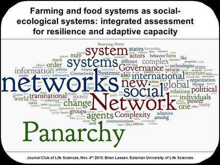 Farming and food systems as social- ecological systems: integrated assessment for resilience and adaptive capacity Journal Club of Life Sciences, Nov.