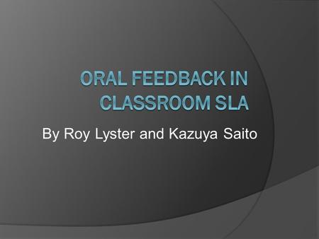 Oral Feedback in Classroom SLA