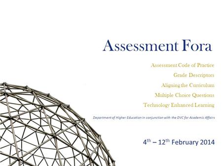 Assessment Fora Assessment Code of Practice Grade Descriptors Aligning the Curriculum Multiple Choice Questions Technology Enhanced Learning Department.