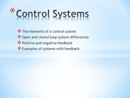 Control Systems The elements of a control system