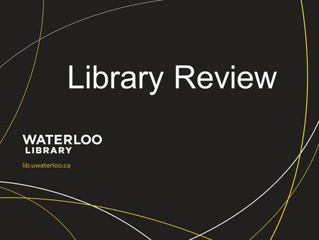 Library Review. Agenda for today Outline of Library Review Campus review process Development of Library Review framework Library Self Study stage Steps.