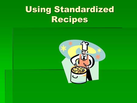 Using Standardized Recipes