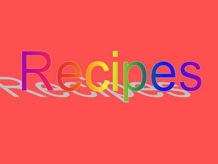 Recipes.