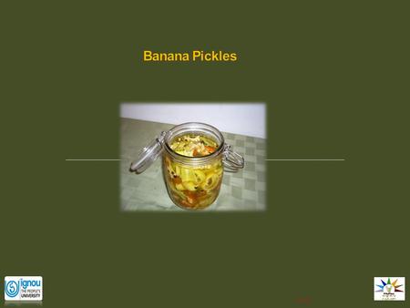 Next. End Introduction Pickling The preservation of food in common salt (or) in vinegar is known as pickling. It is one of the most ancient methods of.