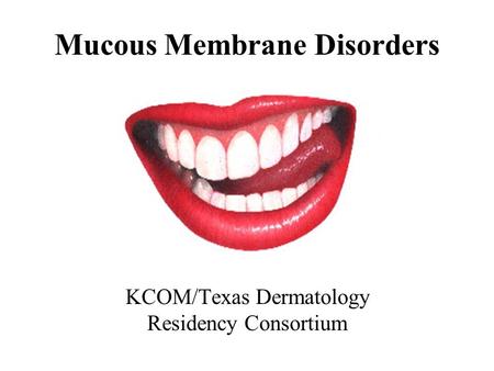 Mucous Membrane Disorders