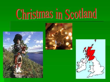 Christmas in Scotland.