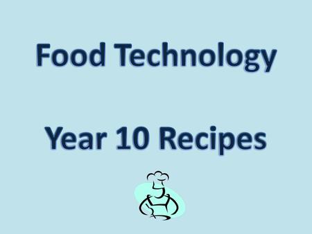 Food Technology Year 10 Recipes