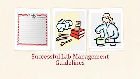 Successful Lab Management Guidelines. Copyright Copyright © Texas Education Agency, 2013. These Materials are copyrighted © and trademarked as the property.