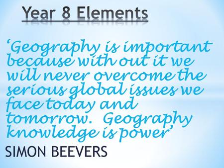 Geography is important because with out it we will never overcome the serious global issues we face today and tomorrow. Geography knowledge is power SIMON.