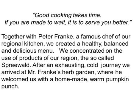 “Good cooking takes time.