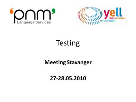 Testing Meeting Stavanger 27-28.05.2010. The testing In two schools for children with special behavioural problems (primary and secondary) The testing.