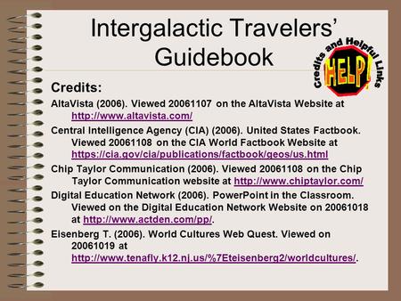 Intergalactic Travelers Guidebook Credits: AltaVista (2006). Viewed 20061107 on the AltaVista Website at