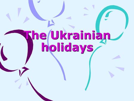 The Ukrainian holidays